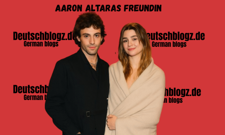 Aaron altaras freundin