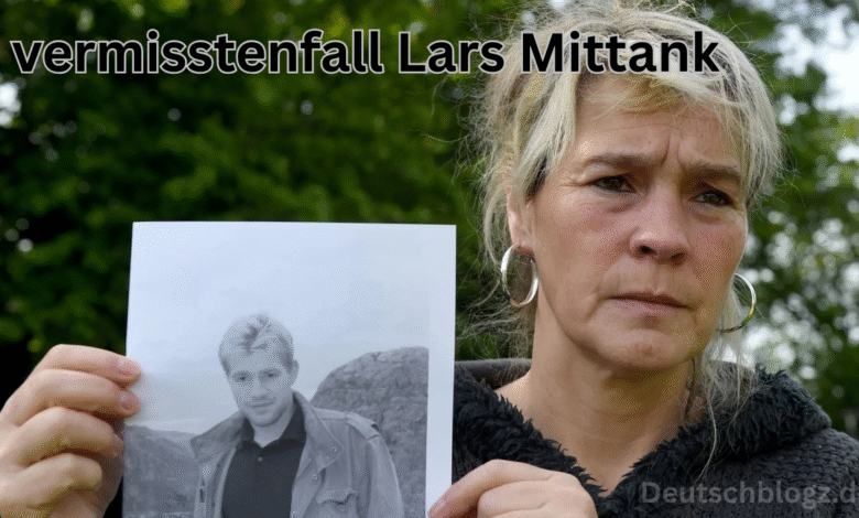 vermisstenfall Lars Mittank