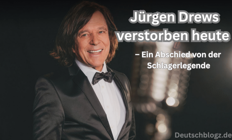 Jürgen drews verstorben heute